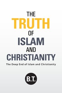 Front cover_The Truth of Islam and Christianity