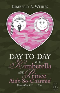 Front cover_Day-to-Day With Kimberella and Prince Ain't-So-Charmin'