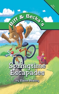 Front cover_Biff and Becka's Springtime Escapades