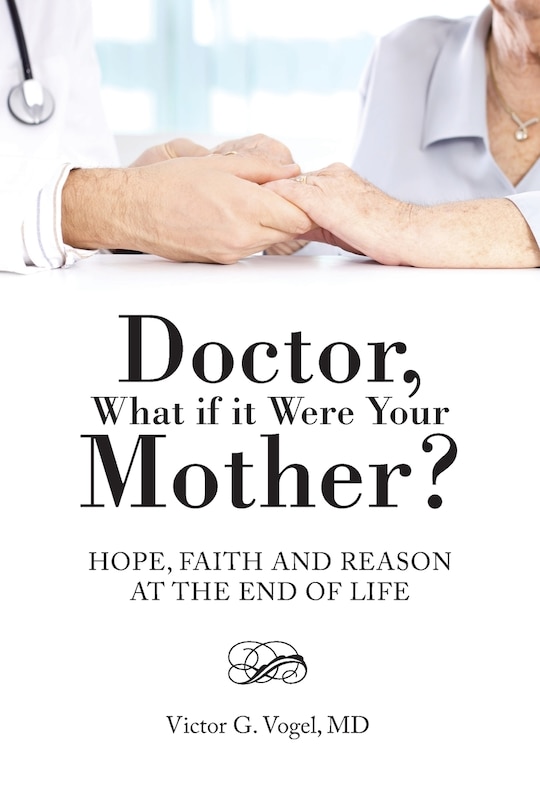 Front cover_Doctor, What if it Were Your Mother?