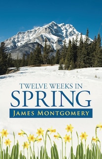 Front cover_Twelve Weeks in Spring