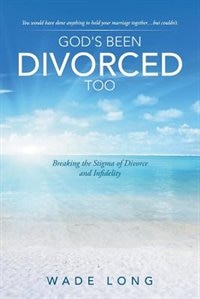 Front cover_God's Been Divorced Too