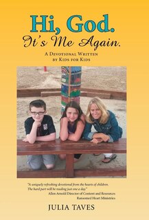 Hi, God. It's Me Again.: A Devotional Written by Kids for Kids