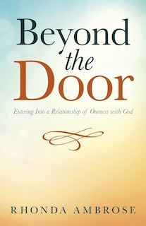 Beyond the Door: Entering Into a Relationship of Oneness with God