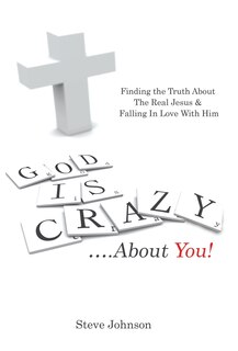 Front cover_God is Crazy ....About You!