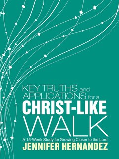 Front cover_Key Truths and Applications for A Christ-Like Walk