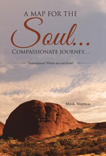 Front cover_A map for the soul... Compassionate journey...