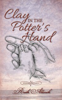 Front cover_Clay in the Potter's Hand