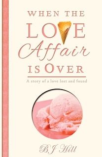 Front cover_When the Love Affair is Over