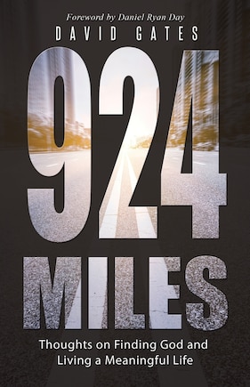 924 Miles: Thoughts on Finding God and Living a Meaningful Life