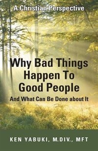 Front cover_Why Bad Things Happen To Good People And What Can Be Done about It
