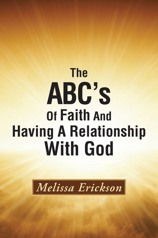 Front cover_The ABC's Of Faith And Having A Relationship With God