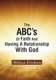 Front cover_The ABC's Of Faith And Having A Relationship With God