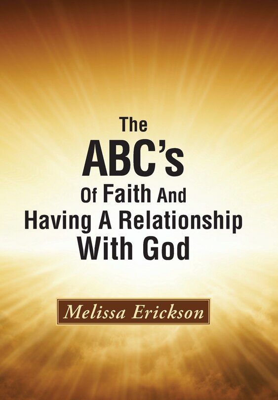 Front cover_The ABC's Of Faith And Having A Relationship With God