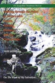 Front cover_Walking Through The Valley In Victory with Family, Friends, Enemies, and Yes, Church Folks