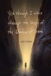 Couverture_Yea Though I Walk through the Valley of the Shadow of Death