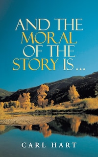 Couverture_And the Moral of the Story Is ...