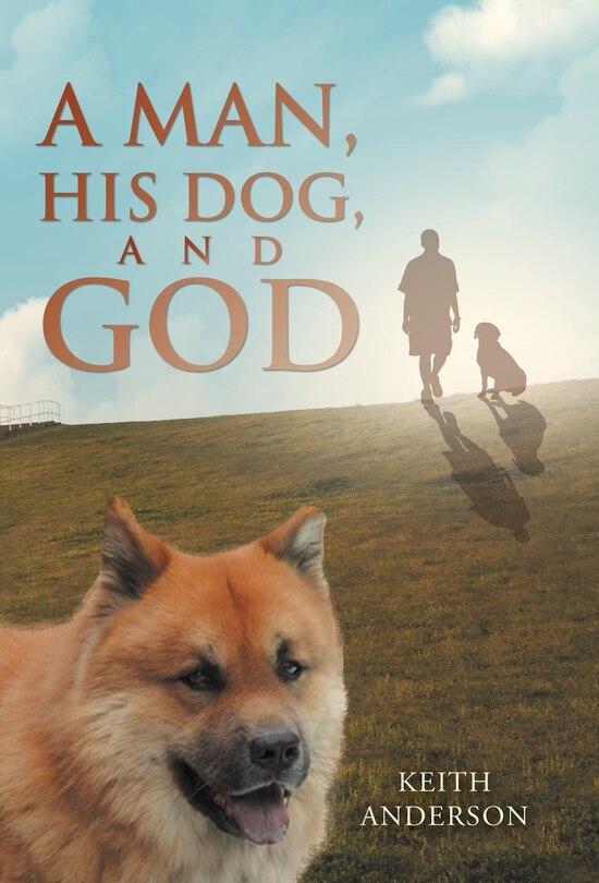 Front cover_A Man, His Dog, and God