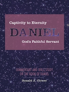 Couverture_Captivity to Eternity, DANIEL, God's Faithful Servant