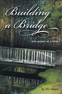 Couverture_Building a Bridge One Prayer at a Time