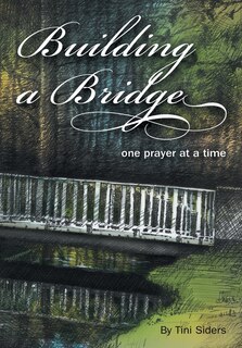 Couverture_Building a Bridge One Prayer at a Time