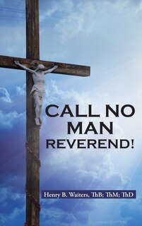 Front cover_Call No Man Reverend!