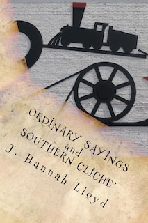 Couverture_Ordinary Sayings and Southern Cliche'