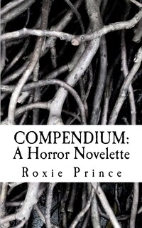 Compendium: A Horror Novelette