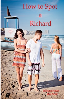 Front cover_How to Spot a Richard