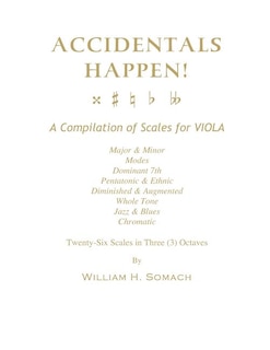Couverture_ACCIDENTALS HAPPEN! A Compilation of Scales for Viola in Three Octaves
