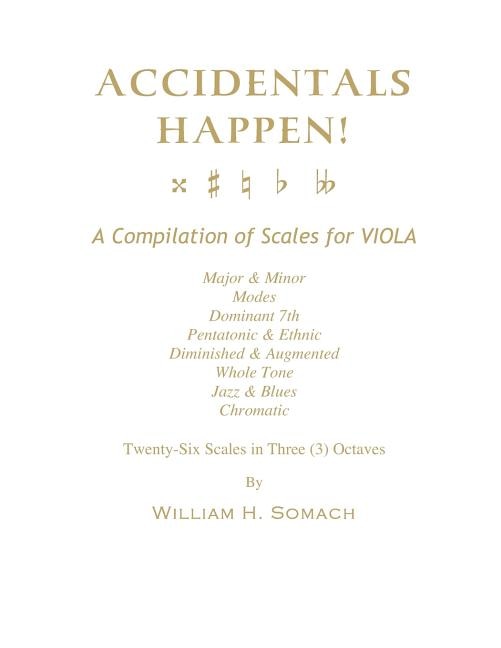 Couverture_ACCIDENTALS HAPPEN! A Compilation of Scales for Viola in Three Octaves