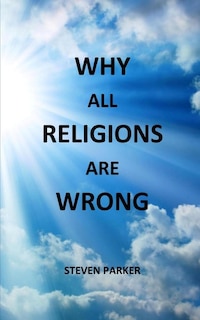 Front cover_Why All Religions Are Wrong