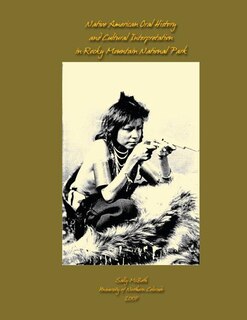Front cover_Native American Oral History and Cultural Interpretation in Rocky Mountain National Park