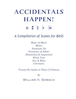 Front cover_ACCIDENTALS HAPPEN! A Compilation of Scales for Double Bass in Three Octaves