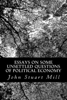 Front cover_Essays on Some Unsettled Questions of Political Economy