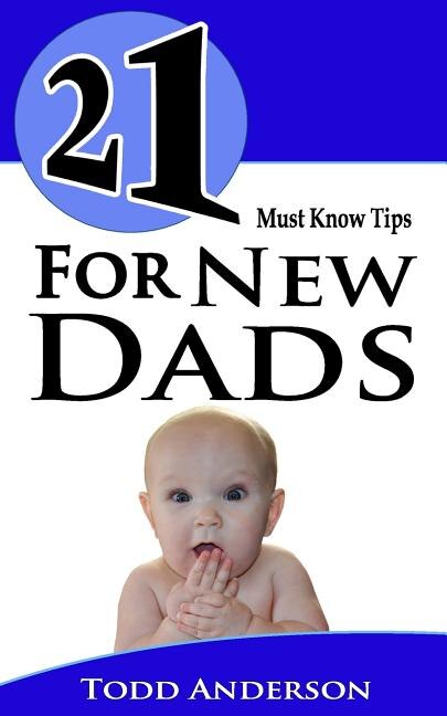 Couverture_21 Must Know Tips For New Dads