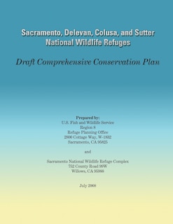 Sacramento, Delevan, Colusa, and Sutter National Wildlife Refuges: Draft Comprehensive Conservation Plan