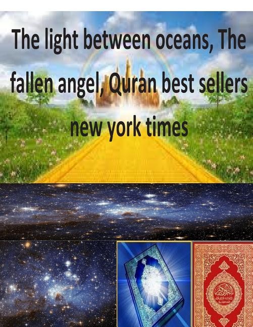 Front cover_The light between oceans, The fallen angel, Quran best sellers new york times
