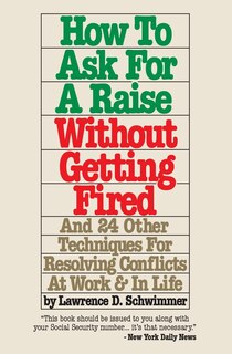 Front cover_How To Ask For A Raise Without Getting Fired