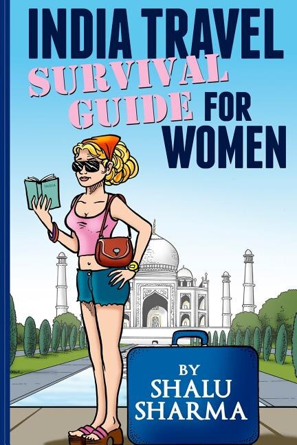 Front cover_India Travel Survival Guide For Women