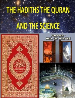 The Hadiths The Quran And The Science