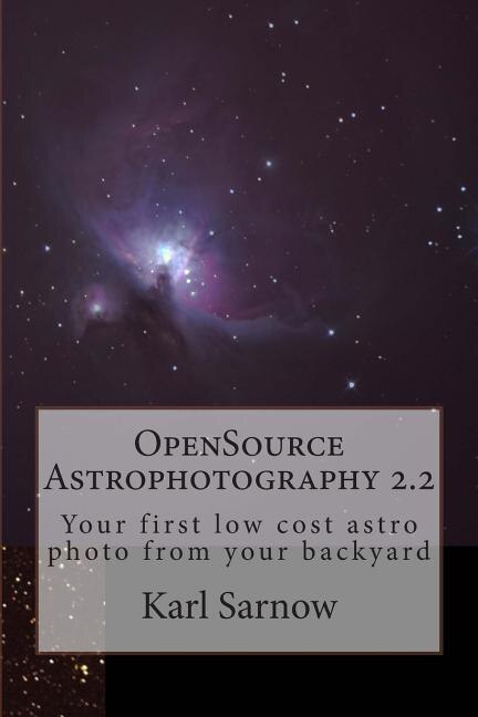 OpenSource Astrophotography 2.2: Your first low cost astro photo from your backyard