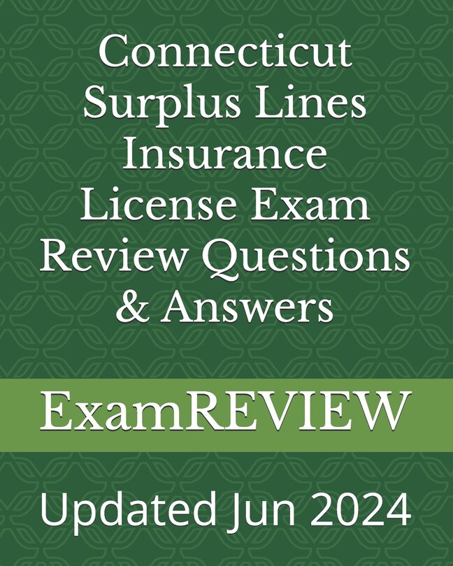 Front cover_Connecticut Surplus Lines Insurance License Exam Review Questions & Answers