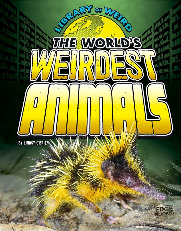 Front cover_The World's Weirdest Animals