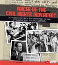 Voices of the Civil Rights Movement: A Primary Source Exploration of the Struggle for Racial Equality by Lori Mortensen