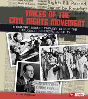 Voices of the Civil Rights Movement: A Primary Source Exploration of the Struggle for Racial Equality by Lori Mortensen
