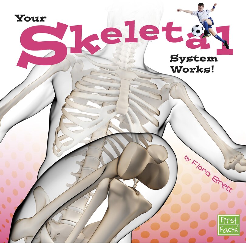 Front cover_Your Skeletal System Works!