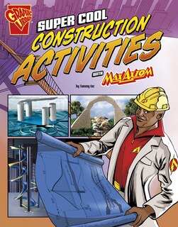 Front cover_Super Cool Construction Activities with Max Axiom