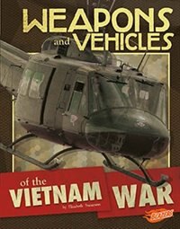 Front cover_Weapons and Vehicles of the Vietnam War