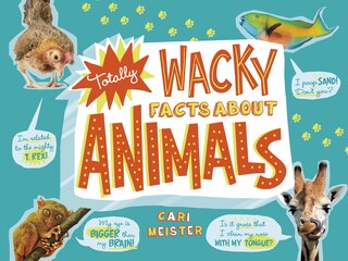 Couverture_Totally Wacky Facts About Animals